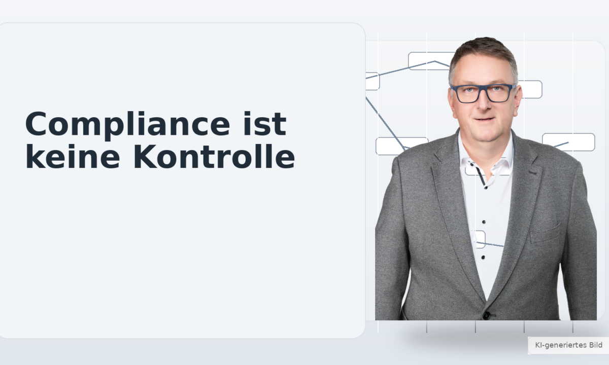 Compliance ist keine Kontrolle – sondern Führungsqualität
