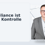 Compliance ist keine Kontrolle – sondern Führungsqualität