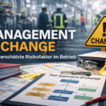 Management of Change – Der unterschätzte Risikofaktor im Betrieb