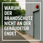 Der Perimeterschutz als erste Verteidigungslinie im Brandschutz – warum Außensicherung heute über Unternehmenssicherheit entscheidet